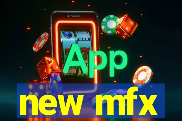 new mfx